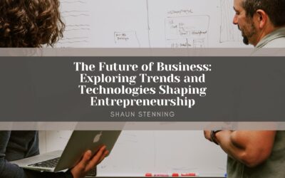 The Future of Business: Exploring Trends and Technologies Shaping Entrepreneurship